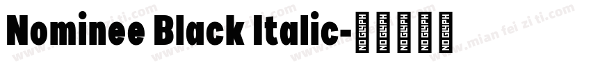 Nominee Black Italic字体转换